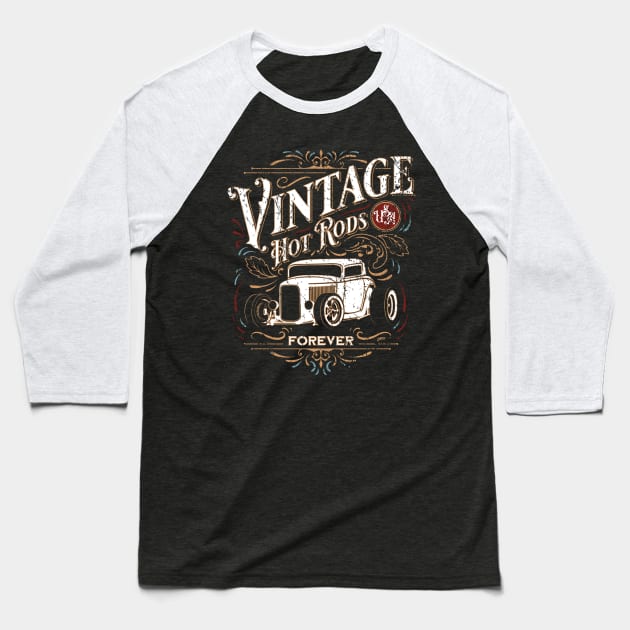 Vintage Hot Rods Forever Distressed Classic Car Nostalgia Baseball T-Shirt by hobrath